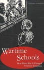 Wartime Schools : How World War II Changed American Education - Book