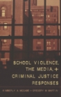 School Violence, the Media, and Criminal Justice Responses - Book
