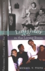Laughter in the Living Room : Television Comedy and the American Home Audience - Book