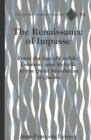 The Renaissance of Impasse : From the Age of Carlyle, Emerson and Melville to the Quiet Revolution in Quebec - Book