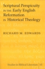 Scriptural Perspicuity in the Early English Reformation in Historical Theology - Book