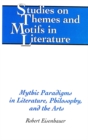 Mythic Paradigms in Literature, Philosophy, and the Arts - Book