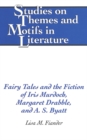 Fairy Tales and the Fiction of Iris Murdoch, Margaret Drabble, and A. S. Byatt - Book