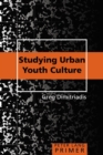 Studying Urban Youth Culture Primer - Book