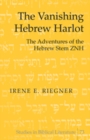 The Vanishing Hebrew Harlot : The Adventures of the Hebrew Stem ZNH - Book