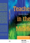 Teachers in the Middle : Reclaiming the Wasteland of the Adolescent Years of Schooling - Book