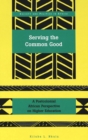 Serving the Common Good : A Postcolonial African Perspective on Higher Education - Book