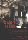Nowhere to Hide : Defeat of the Sovereign Immunity Defense for Crimes of Genocide and the Trials of Slobodan Milosevic and Saddam Hussein - Book
