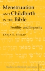 Menstruation and Childbirth in the Bible : Fertility and Impurity - Book