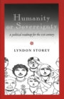 Humanity or Sovereignty : A Political Roadmap for the 21st Century - Book