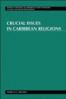 Crucial Issues in Caribbean Religions - Book