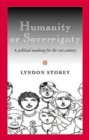 Humanity or Sovereignty : A Political Roadmap for the 21st Century - Book
