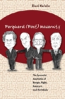 Peripheral (Post) Modernity : The Syncretist Aesthetics of Borges, Piglia, Kalokyris and Kyriakidis - Book