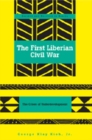 The First Liberian Civil War : The Crises of Underdevelopment - Book