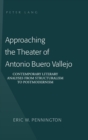 Approaching the Theater of Antonio Buero Vallejo : Contemporary Literary Analyses from Structuralism to Postmodernism - Book