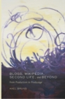 Blogs, Wikipedia, Second Life, and Beyond : From Production to Produsage - Book