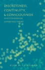 Discreteness, Continuity, and Consciousness : An Epistemological Unified Field Theory - Book
