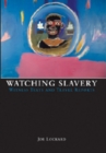Watching Slavery : Witness Texts and Travel Reports - Book