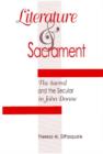 Literature and Sacrament : The Sacred and Secular in John Donne - Book