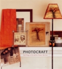 Photocraft : Things to do with the Pictures you Love - Book