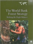 The World Bank Forest Strategy : Striking the Right Balance - Book