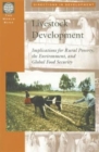 Livestock Development : Implications on Rural Poverty, the Environment, and Global Food Security - Book