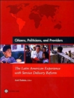 CITIZENS POLITICIANS AND PROVIDERS-THE LATIN AMERICAN EXPERIENCE WITH SERVICE DELIVERY REFORM - Book
