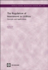 The Regulation of Investment in Utilities : Concepts and Applications - Book