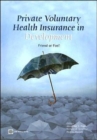 Private Voluntary Health Insurance in Development : Friend or Foe? - Book