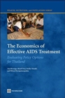 The Economics of Effective AIDS Treatment : Evaluating Policy Options for Thailand - Book