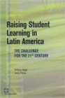 Raising Student Learning in Latin America : The Challenge for the 21st Century - Book