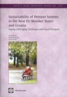 Sustainability of Pension Systems in the New EU Member States and Croatia : Coping with Aging Challenges and Fiscal Pressures - Book
