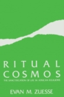 Ritual Cosmos : Sanctification Of Life In - Book