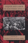 Liquor and Labor in Southern Africa - Book