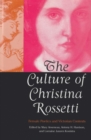 The Culture of Christina Rossetti : Female Poetics and Victorian Contexts - Book