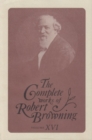 The Complete Works of Robert Browning, Volume XVI : With Variant Readings and Annotations - Book