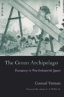The Green Archipelago : Forestry in Preindustrial Japan - Book