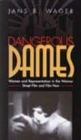 Dangerous Dames : Women and Representation in Film Noir and the Weimar Street Film - Book