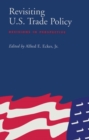 Revisiting U.S. Trade Policy : Decisions in Perspective - Book