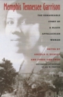 Memphis Tennessee Garrison : The Remarkable Story of a Black Appalachian Woman - Book