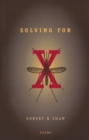 Solving for X : Poems - Book