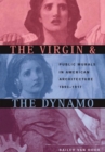 The Virgin and the Dynamo : Public Murals in American Architecture, 1893-1917 - Book