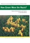 How Green Were the Nazis? : Nature, Environment, and Nation in the Third Reich - Book