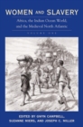 Women and Slavery, Volume One : Africa, the Indian Ocean World, and the Medieval North Atlantic - Book