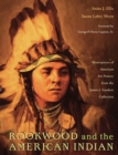 Rookwood and the American Indian : Masterpieces of American Art Pottery from the James J. Gardner Collection - Book