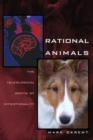 Rational Animals : The Teleological Roots of Intentionality - Book