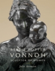 Bessie Potter Vonnoh : Sculptor of Women - Book