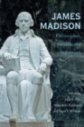 James Madison : Philosopher, Founder, and Statesman - Book