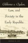 Gibbons v. Ogden, Law, and Society in the Early Republic - Book