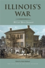 Illinois’s War : The Civil War in Documents - Book